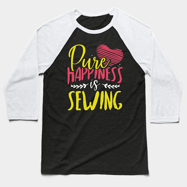 Pure Happiness is Sewing Baseball T-Shirt by ChicagoBoho